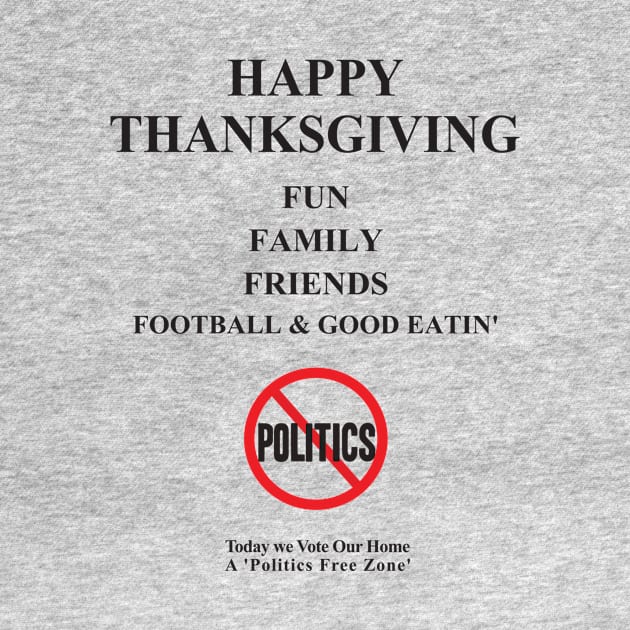 Thanksgiving, Fun, family, Friends, Football, Food, Politics by emupeet